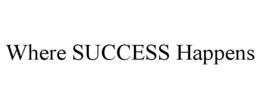 WHERE SUCCESS HAPPENS trademark