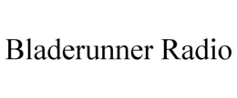 BLADERUNNER RADIO trademark