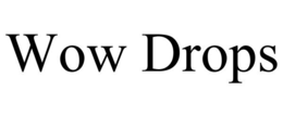 WOW DROPS trademark