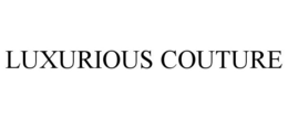 LUXURIOUS COUTURE trademark
