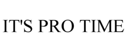 IT'S PRO TIME trademark