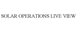 SOLAR OPERATIONS LIVE VIEW trademark