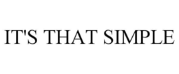 IT'S THAT SIMPLE trademark