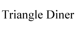TRIANGLE DINER trademark