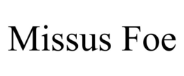 MISSUS FOE trademark