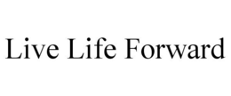 LIVE LIFE FORWARD trademark