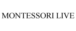 MONTESSORI LIVE trademark