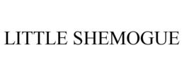 LITTLE SHEMOGUE trademark