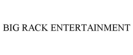 BIG RACK ENTERTAINMENT trademark
