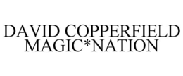 DAVID COPPERFIELD MAGIC*NATION trademark