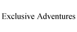 EXCLUSIVE ADVENTURES trademark