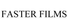 FASTER FILMS trademark