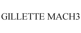 GILLETTE MACH3 trademark