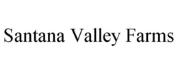 SANTANA VALLEY FARMS trademark