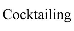 COCKTAILING trademark