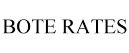 BOTE RATES trademark