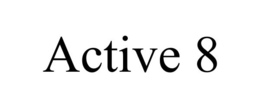 ACTIVE 8 trademark