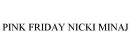 PINK FRIDAY NICKI MINAJ trademark