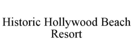 HISTORIC HOLLYWOOD BEACH RESORT trademark