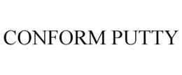 CONFORM PUTTY trademark