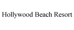 HOLLYWOOD BEACH RESORT trademark