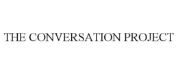 THE CONVERSATION PROJECT trademark