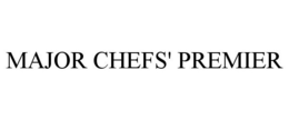 MAJOR CHEFS' PREMIER trademark