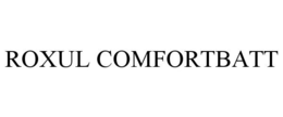ROXUL COMFORTBATT trademark