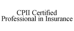 CPII CERTIFIED PROFESSIONAL IN INSURANCE trademark