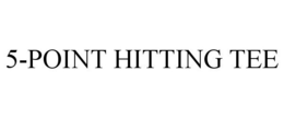 5-POINT HITTING TEE trademark