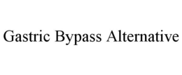 GASTRIC BYPASS ALTERNATIVE trademark