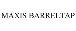 MAXIS BARRELTAP trademark