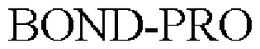 BOND-PRO trademark