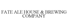 FATE ALE HOUSE & BREWING COMPANY trademark