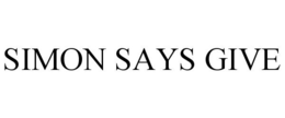 SIMON SAYS GIVE trademark