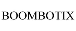BOOMBOTIX trademark