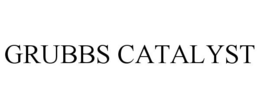 GRUBBS CATALYST trademark
