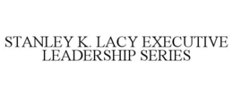 STANLEY K. LACY EXECUTIVE LEADERSHIP SERIES trademark