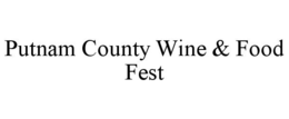 PUTNAM COUNTY WINE & FOOD FEST trademark