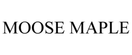 MOOSE MAPLE trademark