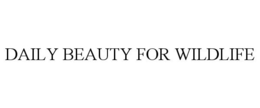 DAILY BEAUTY FOR WILDLIFE trademark