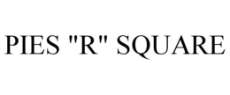 PIES "R" SQUARE trademark