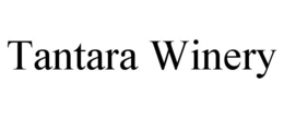 TANTARA WINERY trademark