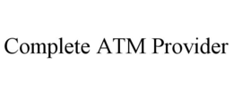 COMPLETE ATM PROVIDER trademark