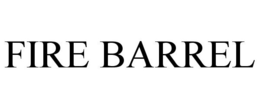 FIRE BARREL trademark