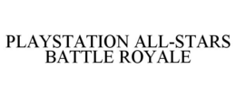 PLAYSTATION ALL-STARS BATTLE ROYALE trademark
