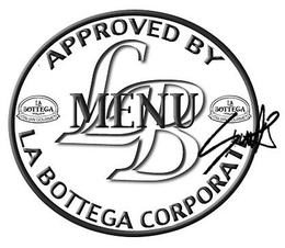 MENU LB APPROVED BY LA BOTTEGA CORPORATE LA BOTTEGA ITALIAN GOURMET trademark