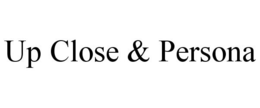 UP CLOSE & PERSONA trademark