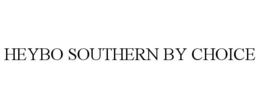 HEYBO SOUTHERN BY CHOICE trademark