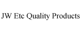 JW ETC QUALITY PRODUCTS trademark